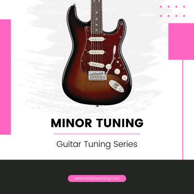 Guitar Tuning Series Minor Tuning Hodis Learning Music